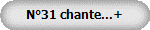 N31 chante...+