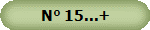 N 15...+