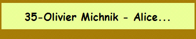 35-Olivier Michnik - Alice...