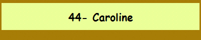 44- Caroline