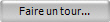 Faire un tour...