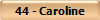 44 - Caroline 