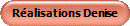 Ralisations Denise