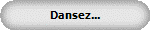 Dansez...