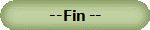 --Fin --